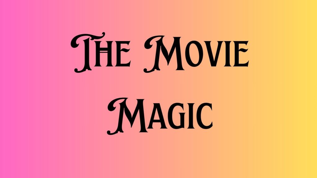 the movie magic