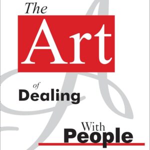 The Art of Dealing With People