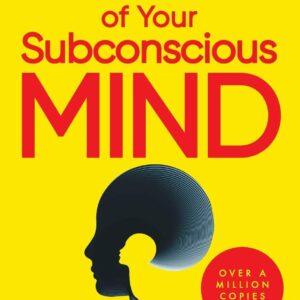 The Power of Your Subconscious Mind