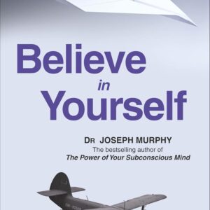 BELIEVE IN YOURSELF
